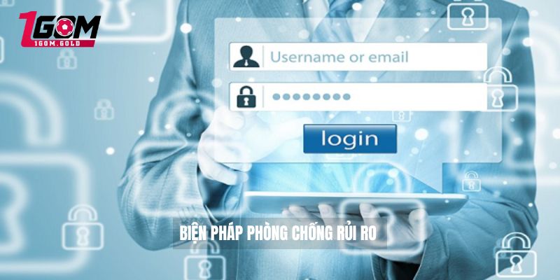 Quyền riêng tư 1GOM 3 Biện pháp phòng chống rủi ro