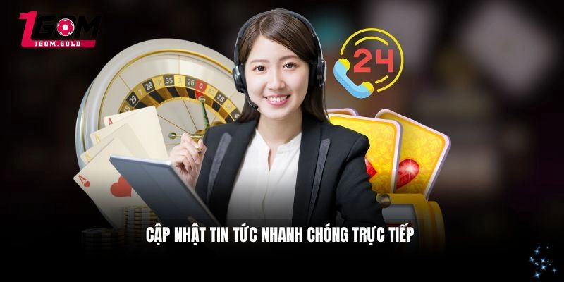 Cập nhật tin tức nhanh chóng trực tiếp 