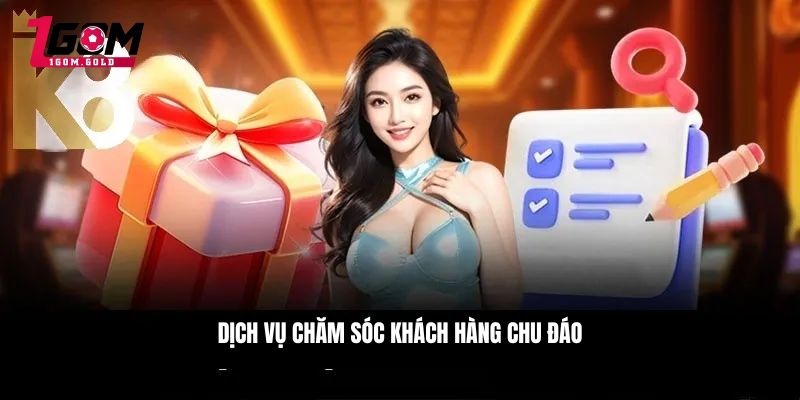 Dịch vụ chăm sóc khách hàng chu đáo