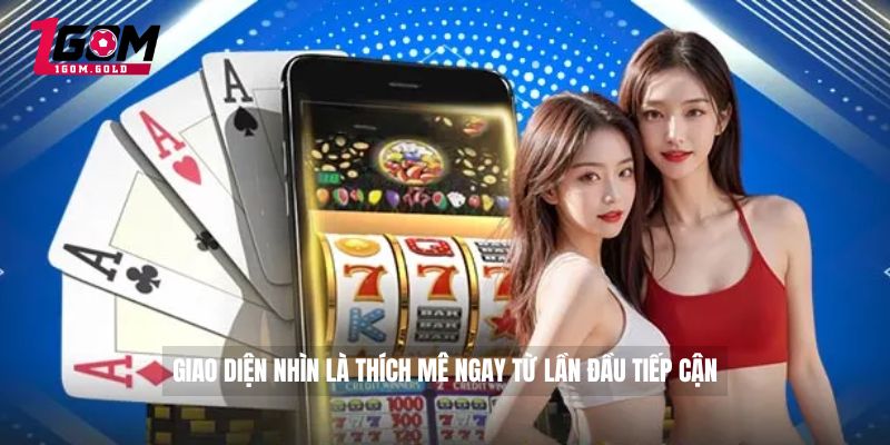 Giao diện nhìn là thích mê ngay từ lần đầu tiếp cận