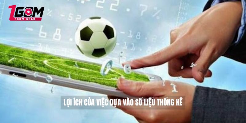 Lợi ích của việc dựa vào số liệu thống kê