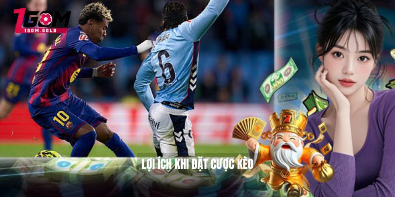 Lợi ích khi đặt cược kèo 