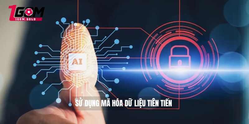 Quyền riêng tư 1GOM 2 Sử dụng mã hóa dữ liệu tiên tiến