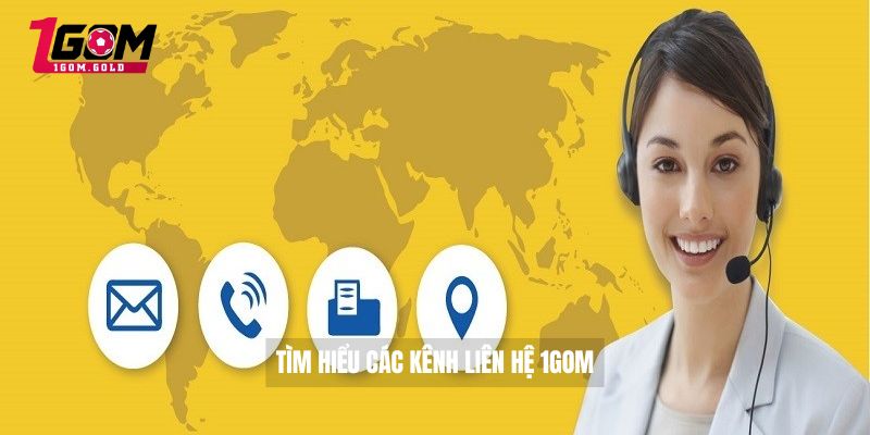 Tìm hiểu các kênh liên hệ 1GOM 